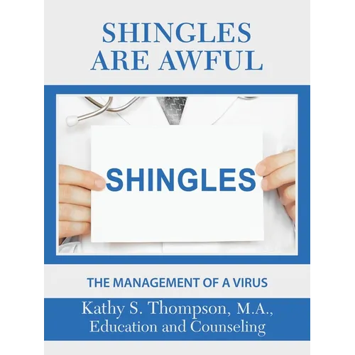 Shingles Are Awful: The Management of a Virus - Paperback