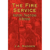 The Fire Service: History, Traditions & Beyond - Hardcover