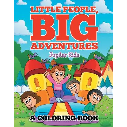 Little People, Big Adventures (A Coloring Book) - Paperback