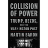 Collision of Power: Trump, Bezos, and the Washington Post - Hardcover