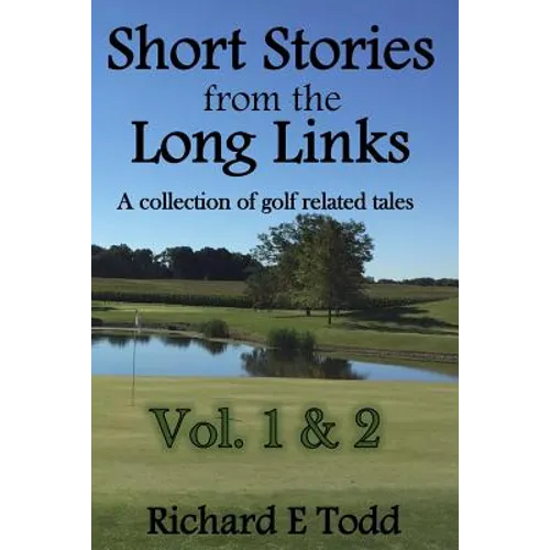 Short Stories from the Long Links: A Collection of Golf Related Tales (Vol 1 & 2) - Paperback