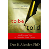 To Be Told: Know Your Story, Shape Your Future - Paperback