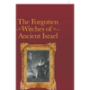 The Forgotten Witches of Ancient Israel - Paperback