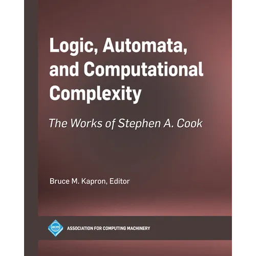 Logic, Automata, and Computational Complexity: The Works of Stephen A. Cook - Paperback