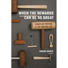 When the Rewards Can Be So Great: Essays on Writing and the Writing Life - Paperback