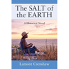 The SALT of the EARTH: A Historical Novel - Paperback