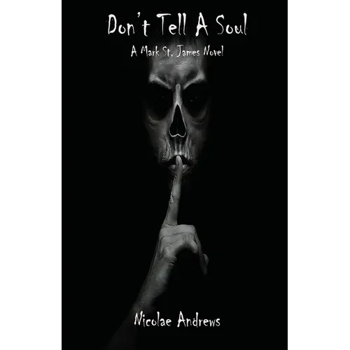Don't Tell A Soul: A Mark St. James Novel - Paperback