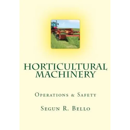 Horticultural Machinery: Equipment & Safety - Paperback