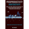 Productivity Habits: Master Your Mind, Eliminate Procrastination and Negative Thinking While Boosting Your Productivity and Kick Stress Out (Ultimate - Paperback