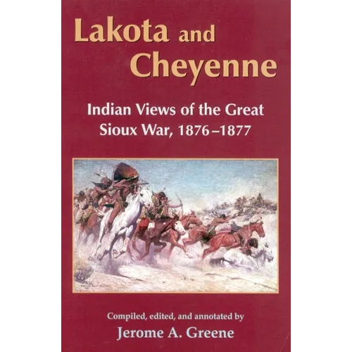 Lakota and Cheyenne: Indian Views of the Great Sioux War, 1876-1877 - Paperback