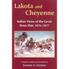 Lakota and Cheyenne: Indian Views of the Great Sioux War, 1876-1877 - Paperback
