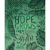 Where Hope Grows Free - Paperback