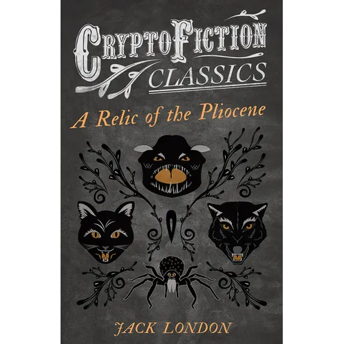 A Relic of the Pliocene (Cryptofiction Classics - Weird Tales of Strange Creatures) - Paperback