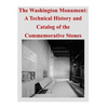 The Washington Monument: A Technical History and Catalog of the Commemorative Stones - Paperback