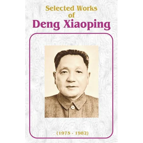Selected Works of Deng Xiaoping: 1975-1982 - Paperback