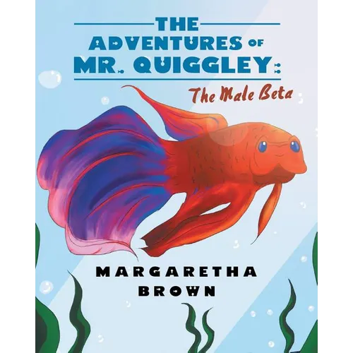 The Adventures of Mr. Quiggley: The Male Beta - Paperback