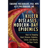 Killer Diseases, Modern-Day Epidemics: Keys to Stopping Heart Disease, Diabetes, Cancer, and Obesity in Their Tracks - Paperback