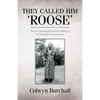They Called Him 'Roose': Pauulu Kamarakafego and the Making of A Bermudian Revolutionary - Paperback