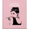 The Little Guide to Audrey Hepburn: Screen and Style Icon - Hardcover