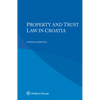 Property and Trust Law in Croatia - Paperback
