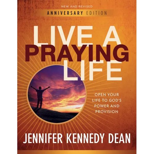 Live a Praying Life(R) Workbook: Open Your Life to God's Power and Provision - Paperback