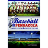 Baseball in Pensacola: America's Pastime & the City of Five Flags - Paperback