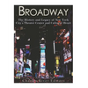 Broadway: The History and Legacy of New York City's Theater Center and Cultural Heart - Paperback