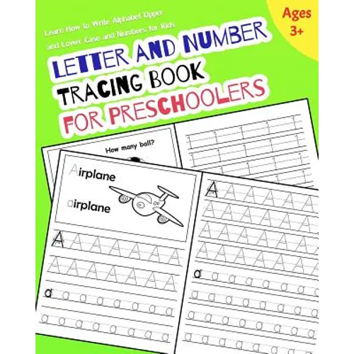 Letter and Number Tracing Book for Preschoolers: Learn How to Write Alphabet Upper and Lower Case and Numbers for Kids - Paperback