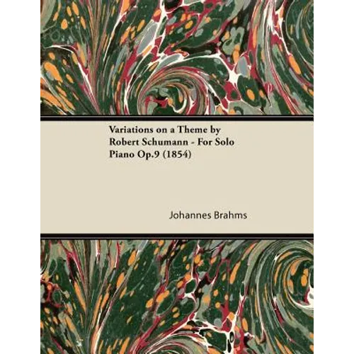 Variations on a Theme by Robert Schumann - For Solo Piano Op.9 (1854) - Paperback