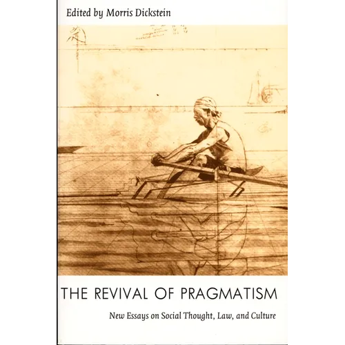 The Revival of Pragmatism: New Essays on Social Thought, Law, and Culture - Paperback