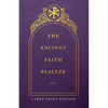 The Ancient Faith Psalter Large Print Edition - Paperback
