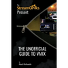 The Unofficial Guide to vMix: Professional Live Video Production Software Overview - Paperback