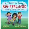 Little Siblings, Big Feelings: Strategies and Scripts for Growing Families - Hardcover