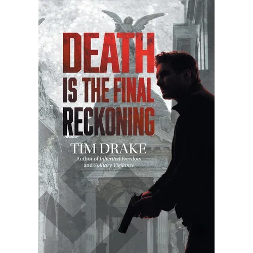 Death Is the Final Reckoning: A Sequel to Solitary Vigilance - Hardcover