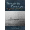Through the Periscope: Changing Culture, Italian America - Paperback