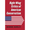 Right-Wing Critics of American Conservatism - Paperback