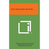 The Disasters of War - Hardcover