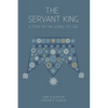The Servant King: A Study of the Gospel of Luke - Paperback