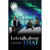 Let's Talk About THAT - Paperback