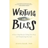 Writing for Bliss: A Seven-Step Plan for Telling Your Story and Transforming Your Life - Hardcover