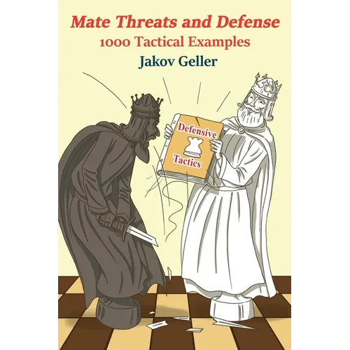 Mate Threats and Defense - 1000 Tactical Examples - Paperback