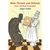 Mate Threats and Defense - 1000 Tactical Examples - Paperback