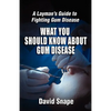 What You Should Know About Gum Disease - Paperback
