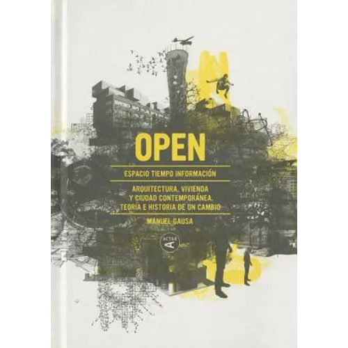 Open: Arquitectura, Vivienda Y Ciudad Contemporanea: Teoria E Historia de Un Cambio - Hardcover