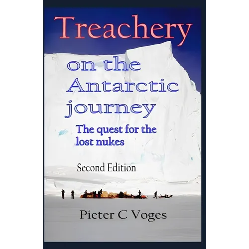 Treachery on the Antarctic Journey: The Quest for the Lost Nukes - Paperback