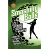 Smashing Balls: Golf, Opening Doors for Women - Paperback