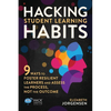 Hacking Student Learning Habits: 9 Ways to Foster Resilient Learners and Assess the Process Not the Outcome - Paperback