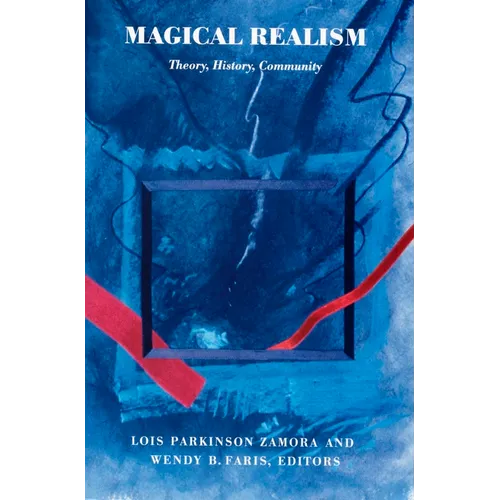 Magical Realism: Theory, History, Community - Paperback