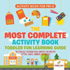 Activity Book for Prek. The Most Complete Activity Book Toddler Fun Learning Guide 100 Exercises featuring Basic Concepts for Mastery (Letters, Shapes - Paperback