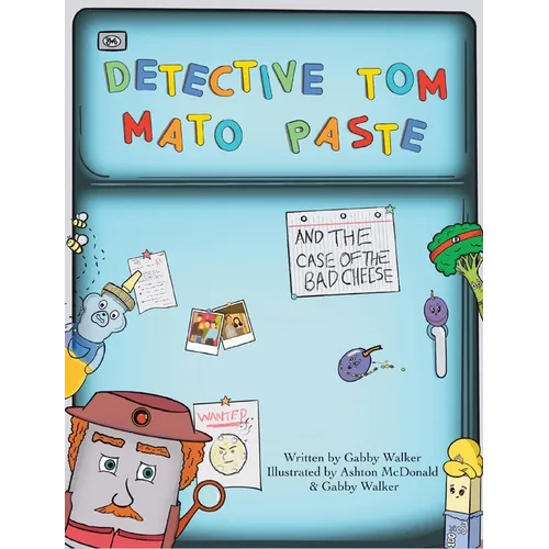 Detective Tom Mato Paste and The Case of the Bad Cheese - Hardcover